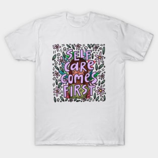 Self care comes first T-Shirt